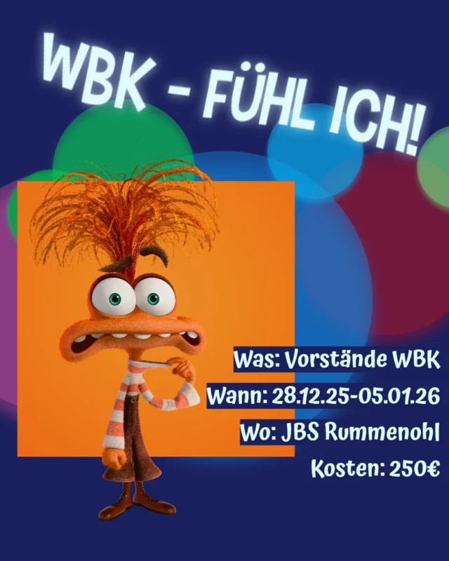 WBK - Fühlen wir! Du auch?

Dann ist unser WBK für Vorstände genau das richtige für dich:
Erlebe mit uns nicht nur alle Phasen der Projektmethode, sondern auch alle Phasen der Trauer in nur neun Tagen! Zweifel an dir oder der Vernunft deiner Mitteilnehmenden. Spüre, wie dein Kopf explodiert, beim Versuch einen Gruppenkonsens zu finden und erlebe eine Überdosis Freude, wenn es gemeinsam geschafft ist.

Der Kurs findet statt vom 28.12.25 bis 5.01.26, das Entwicklungswochenende ist für den 12.-14.06.2026 geplant (beides in der JBS Don Bosco, Hagen-Rummenohl)
Voraussetzung für die Teilnahme ist, dass du in diesen Zeiten ein Vorstandsamt bekleidest und deine komplette Modulausbildung absolviert hast.

Anmelden kannst du dich für diese Achterbahn der Gefühle über unser Anmeldetool: anmeldung.dpsg-essen.de/events 

Die Anmeldung läuft bis zum 30.11., bzw. bis alle Plätze belegt sind. 
Du hast noch Rückfragen? Dann wende dich an deine Teamenden unter: 
V-WBK@dpsg-essen.de

Characters: © Pixar 2015
Artwork: © mintmovi3 2024 on deviantart.com

#meinedpsg #dpsgdvessen #meineheimatmeineliebemeinverband #dpsgessen #wbkfühlich #ausbildung #allesstehtkopf #fühlich #wbk #insideout