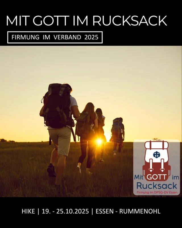 Hey du! 
Du hast Lust auf ein Abenteuer mit Sinn? Dann ist das hier genau dein Ding:
Dieses Jahr findet wieder die Firmung im Verband statt – unter dem Motto: „Mit Gott im Rucksack“.
Bevor es aber zur Firmung am 25. Oktober kommt, bereiten wir uns ein bisschen anders als üblich darauf vor:
Wir gehen eine Woche Hiken: zu Fuß von Essen nach Rummenohl!
Mit dabei: tolle Leute, Gespräche über den Glauben, Impulse zum Nachdenken – und ganz viel Zeit, mal rauszukommen und dich selbst und Gott besser kennenzulernen.
Welche Voraussetzung du dafür erfüllen musst? Du musst katholisch sein und mind. 15 Jahre alt.
Die Teilnahme ist kostenlos.
Wenn du dabei sein willst, meld dich über das https://anmeldung.dpsg-essen.de/events an.
Wenn du Fragen hast, darfst du dich jederzeit im Diözesanbüro melden. Unsere Kontaktdaten findest du auf unserer Homepage.
Wir freuen uns auf dich!
#firmungimverband #mitgottimrucksack #meinedpsg #dpsgdvessen #meineheimatmeineliebemeinverband #dpsgessen
