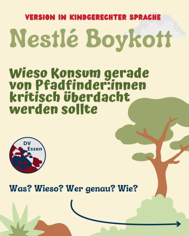Du möchtest Deinen (Gruppen-)Kindern erklären, wieso es sinnvoll ist auf Nestlé-Produkte zu verzichten? 
Dann nutze diesen Beitrag in kindgerechter Sprache als Unterstützung und kläre sie auf! 😊
Gemeinsam können wir Vieles schaffen! 🤝♥
#meineheimatmeineliebemeinverband #dpsgessen #meinedpsg #dpsgdvessen #nestlé #umwelt #Boykott #fairnessstattprofit #ethicalconsumerism #fairkaufen #aufklärungsarbeit #stopnestlé #kinder #pfadfinder #Nachhaltigkeit #verantwortungübernehmen
